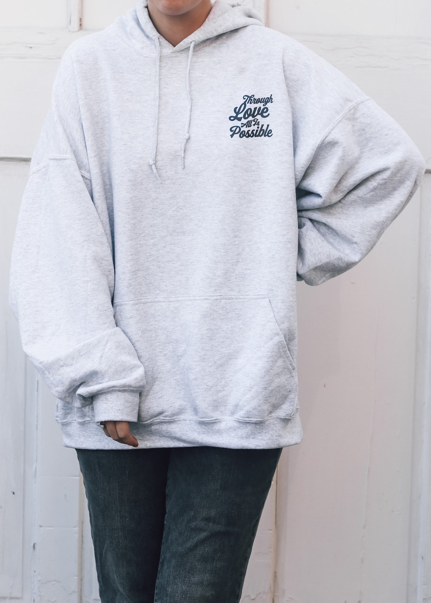 Through Love All Is Possible Hoodie