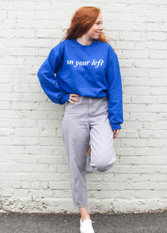 On Your Left Crewneck